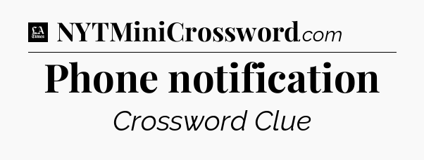 Phone notification - LA Times Crossword