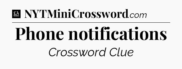 Phone notifications - LA Times Crossword
