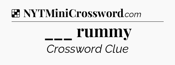 Solution: ___ rummy - NYT Crossword