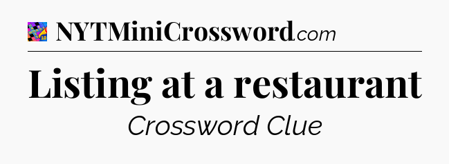 Listing at a restaurant Crossword Clue