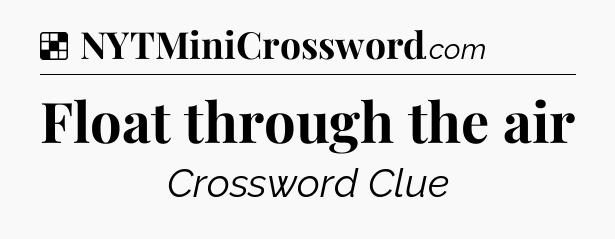 Solution: Float through the air - NYT Crossword
