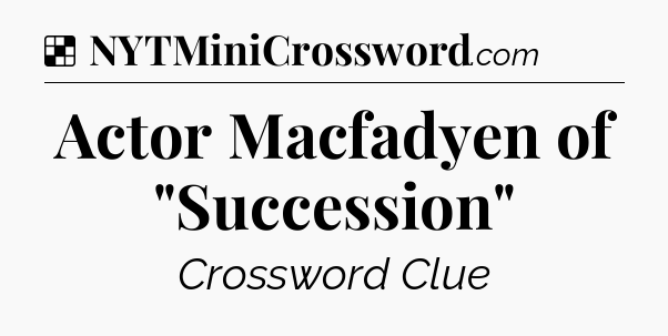 Solution: Actor Macfadyen of 