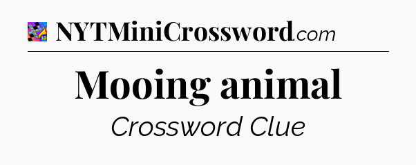 Mooing animal Crossword Clue