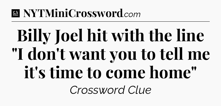 Billy Joel hit with the line 