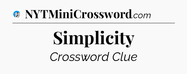 Simplicity Crossword Clue