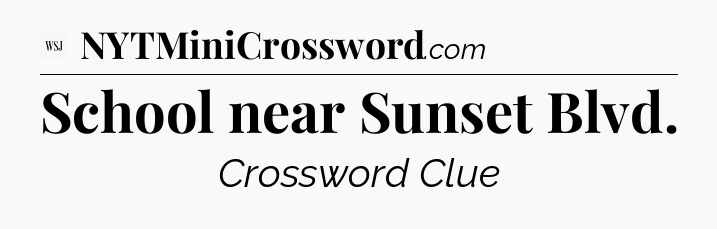 School near Sunset Blvd - WSJ Crossword
