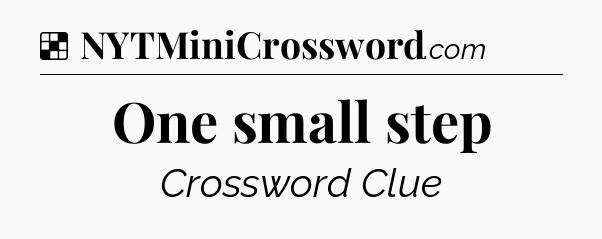 Solution: One small step - NYT Crossword