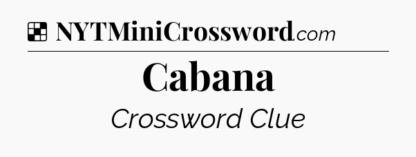 Solution: Cabana - NYT Crossword