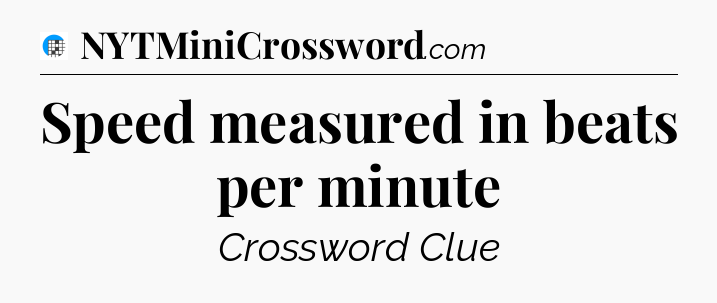 Speed measured in beats per minute Crossword Clue