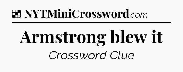 Solution: Armstrong blew it - NYT Crossword