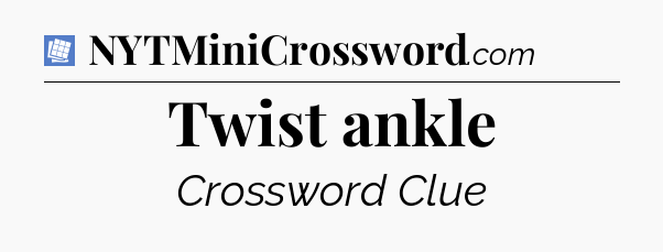 Twist ankle Puzzle Page Crossword Clue