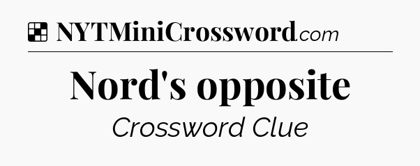 Solution: Nord's opposite - NYT Crossword