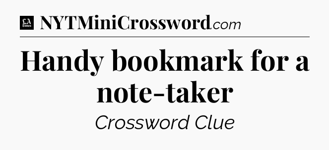 Handy bookmark for a note-taker - LA Times Crossword