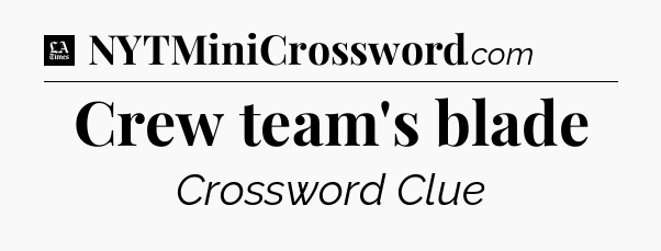 Crew team's blade - LA Times Crossword