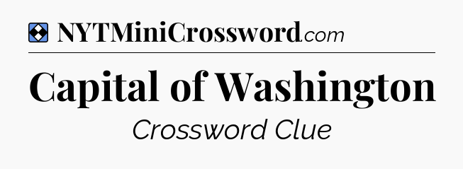 Solution: Capital of Washington - NYT Mini Crossword