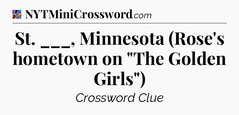 St. ___, Minnesota (Rose's hometown on 