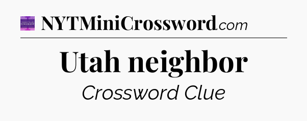 Utah neighbor - Thomas Joseph Crossword
