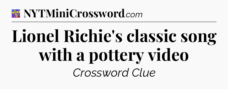 Lionel Richie's classic song with a pottery video Codycross