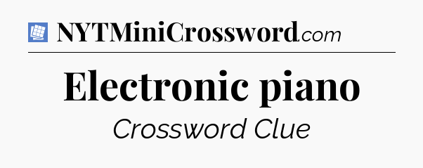 Electronic piano Puzzle Page Crossword Clue