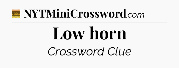 Low horn crossword clue Eugene Sheffer