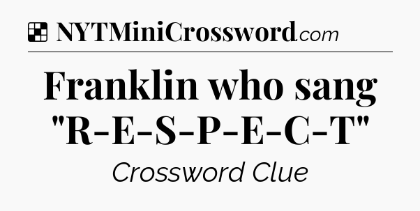 Solution: Franklin who sang 
