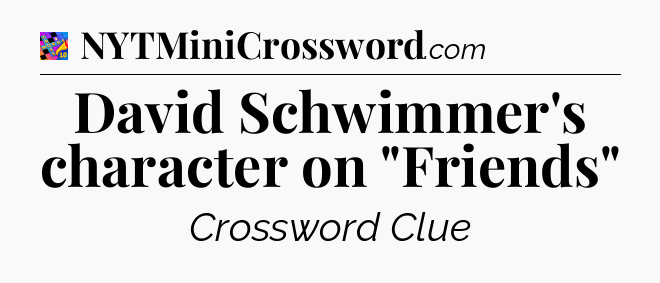 David Schwimmer's character on 