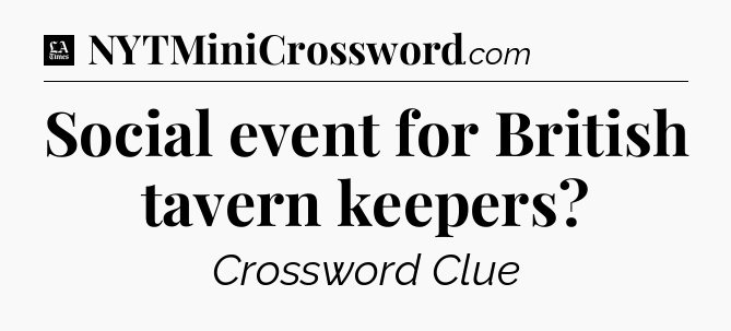 Social event for British tavern keepers - LA Times Crossword