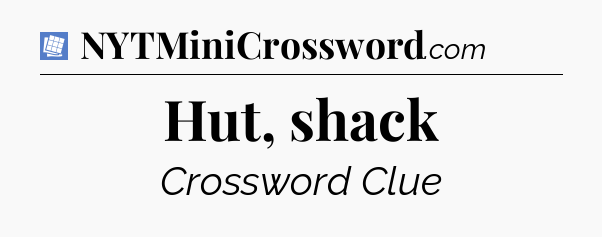 Hut, shack Puzzle Page Crossword Clue