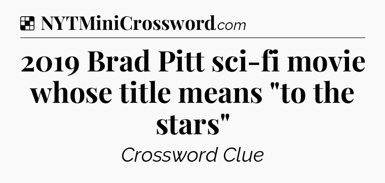 Solution: 2019 Brad Pitt sci-fi movie whose title means 