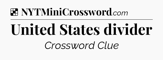 Solution: United States divider - NYT Crossword
