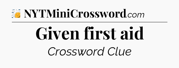 Given first aid - 7 Little Words