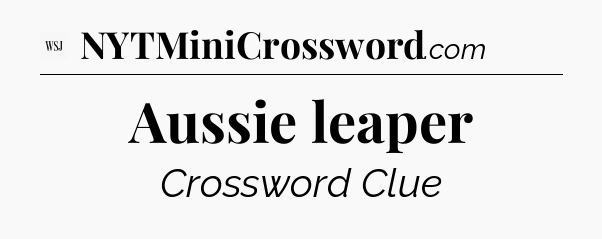 Aussie leaper - WSJ Crossword