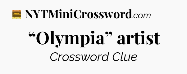 “Olympia” artist - Eugene Sheffer Crossword