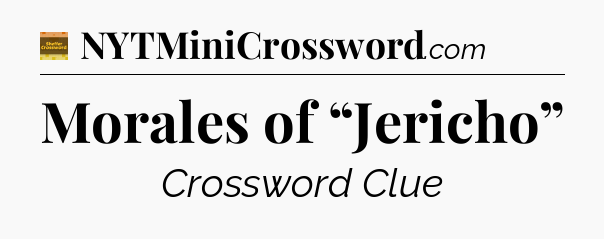 Morales of “Jericho” - Eugene Sheffer Crossword