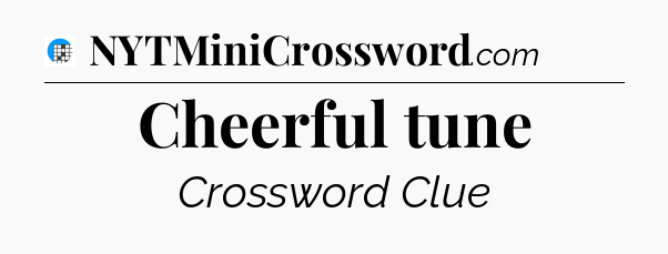 Cheerful tune Crossword Clue