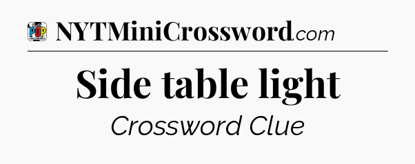 Side table light Crossword Clue