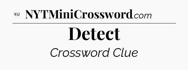 Detect - WSJ Crossword