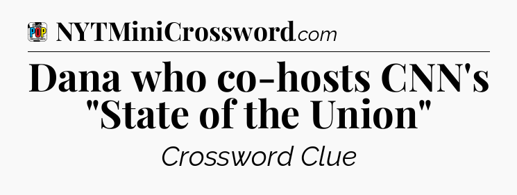 Dana who co-hosts CNN's 