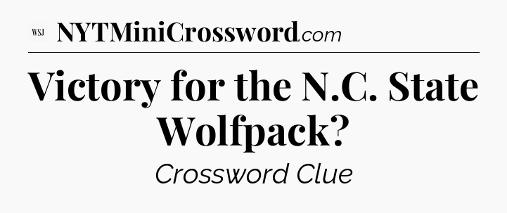 Victory for the N.C. State Wolfpack - WSJ Crossword