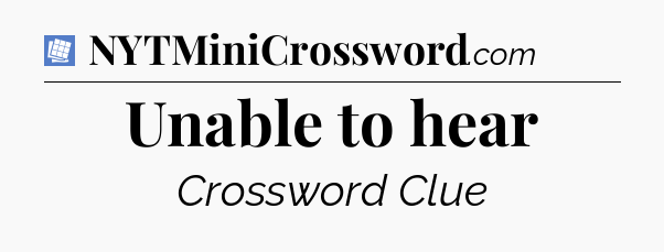 Unable to hear Puzzle Page Crossword Clue