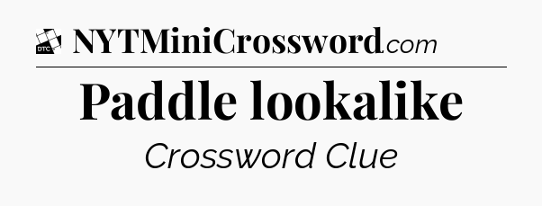 Paddle lookalike - Daily Themed Classic Crossword