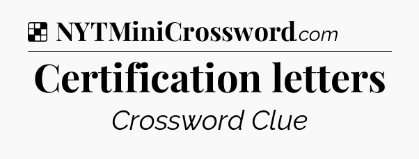 Solution: Certification letters - NYT Crossword