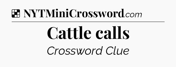 Solution: Cattle calls - NYT Crossword