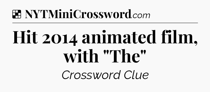Solution: Hit 2014 animated film, with 