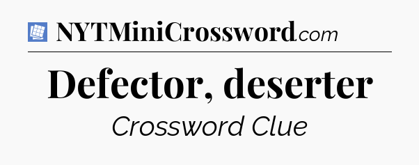 Defector, deserter Puzzle Page Crossword Clue