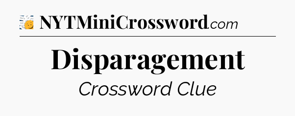 Disparagement - 7 Little Words