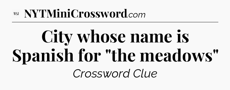 City whose name is Spanish for 