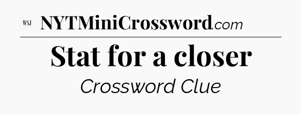 Stat for a closer - WSJ Crossword