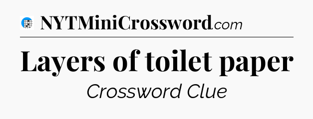 Layers of toilet paper Crossword Clue