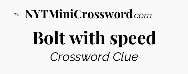 Bolt with speed - WSJ Crossword
